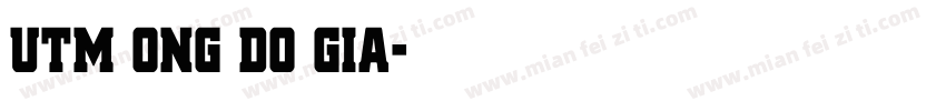 UTM Ong Do Gia字体转换
